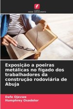 Exposiç?o a poeiras metálicas no fígado dos trabalhadores da construç?o rodoviária de Abuja