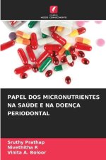 PAPEL DOS MICRONUTRIENTES NA SAÚDE E NA DOENÇA PERIODONTAL