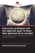 Exercices pratiques sur les logiciels pour le bien-?tre général de la société
