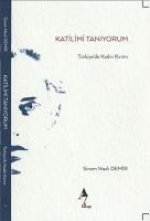 Katilimi Taniyorum - Türkiyede Kadin Kirimi