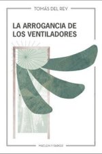 La arrogancia de los ventiladores