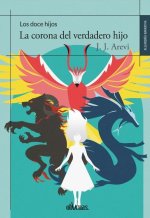 La corona del verdadero hijo (Trilogía Los doce hijos III)