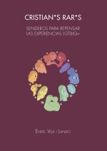Cristianos Raros. Senderos Para Repensar Las Experiencias Lgtbiq