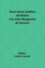 Deux farces inédites attribuées ? la reine Marguerite de Navarre