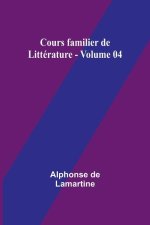 Cours familier de Littérature - Volume 04