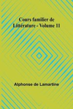 Cours familier de Littérature - Volume 11