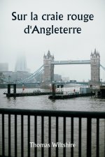 Sur la craie rouge d'Angleterre