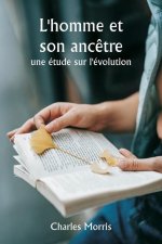 L'homme et son anc?tre