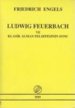 Ludwig Feuerbach ve Klasik Alman Felsefesinin Sonu