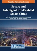 Secure and Intelligent IoT-Enabled Smart Cities