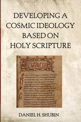 Developing a Cosmic Ideology Based on Holy Scripture