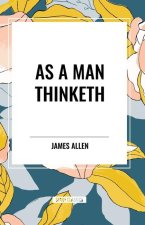 As a Man Thinketh