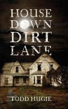 House Down Dirt Lane