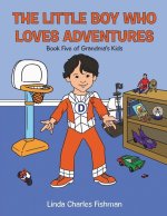 The Little Boy Who Loves Adventures