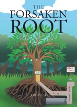 THE FORSAKEN ROOT