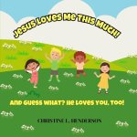 Jesus Loves Me This Much!