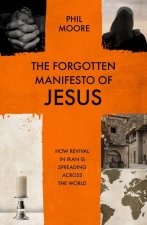 The Forgotten Manifesto of Jesus – How revival in Iran is spreading across the world