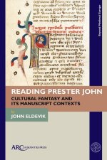 Reading Prester John – Cultural Fantasy and its Manuscript Contexts