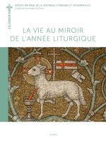 La vie au miroir de l année liturgique