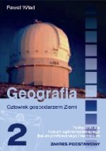 Geografia LO 2 Człowiek gospodarzem Ziemi Podr zakres podstawowy PWN