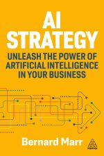AI Strategy – A Roadmap To Unleashing the Power of Artificial Intelligence in Your Organization
