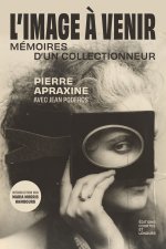 L'Image à venir - Mémoires d'un collectionneur
