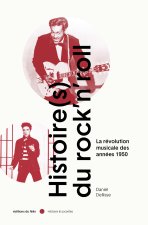 Histoire(s) du Rock'n Roll - Volume 1 La révolution musicale