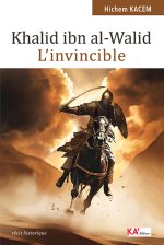 Khalid ibn al-Walid - L'invincible