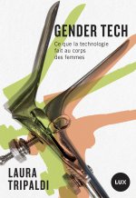 Gendertech - Comment la technologie contrôle le corps des fe