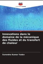 Innovations dans le domaine de la mécanique des fluides et du transfert de chaleur