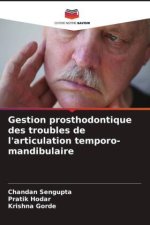 Gestion prosthodontique des troubles de l'articulation temporo-mandibulaire