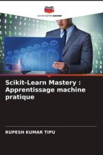 Scikit-Learn Mastery : Apprentissage machine pratique