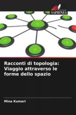 Racconti di topologia: Viaggio attraverso le forme dello spazio