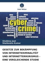 GESETZE ZUR BEKÄMPFUNG VON INTERNETKRIMINALITÄT UND INTERNETTERRORISMUS - EINE VERGLEICHENDE STUDIE