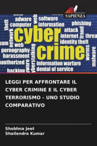 LEGGI PER AFFRONTARE IL CYBER CRIMINE E IL CYBER TERRORISMO - UNO STUDIO COMPARATIVO