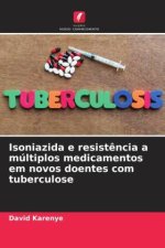 Isoniazida e resistência a múltiplos medicamentos em novos doentes com tuberculose