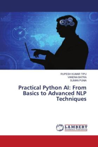 Practical Python AI: From Basics to Advanced NLP Techniques