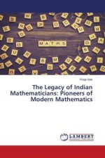 The Legacy of Indian Mathematicians: Pioneers of Modern Mathematics