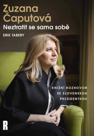 Zuzana ďż˝aputovďż˝: Neztratit se sama sobďż˝