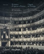 teatro d’opera a Parma. Quattrocento anni, dal Farnese al Regio. Ediz. italiana e inglese