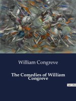 THE COMEDIES OF WILLIAM CONGREVE