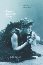 Throw Yourself Away – Writing and Masochism
