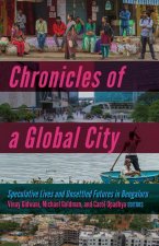 Chronicles of a Global City – Speculative Lives and Unsettled Futures in Bengaluru