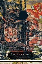 The Literary Lacan – From Literature to Lituraterre and Beyond