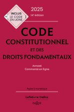 Code constitutionnel et des droits fondamentaux 2025 annoté et commenté en ligne. 14e éd.