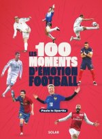 Foot - Mes 100 plus grands moments d'émotion