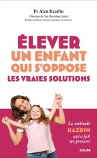 Gérer un enfant difficile - La méthode Kazdin pour l'éducation d'un enfant rebelle