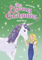 Mes licorne enchantées - tome 03 : Le jardin secret de Sabot Fleuri