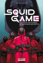 Squid Game - Petites histoires et grand secrets de la série culte