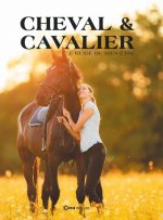 Le guide pratique du cheval - Soins - bien-être - nutrition